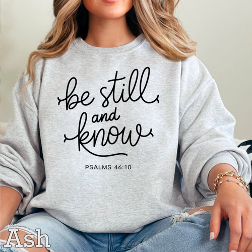 Be Still And Know Christian Graphic Sweatshirt