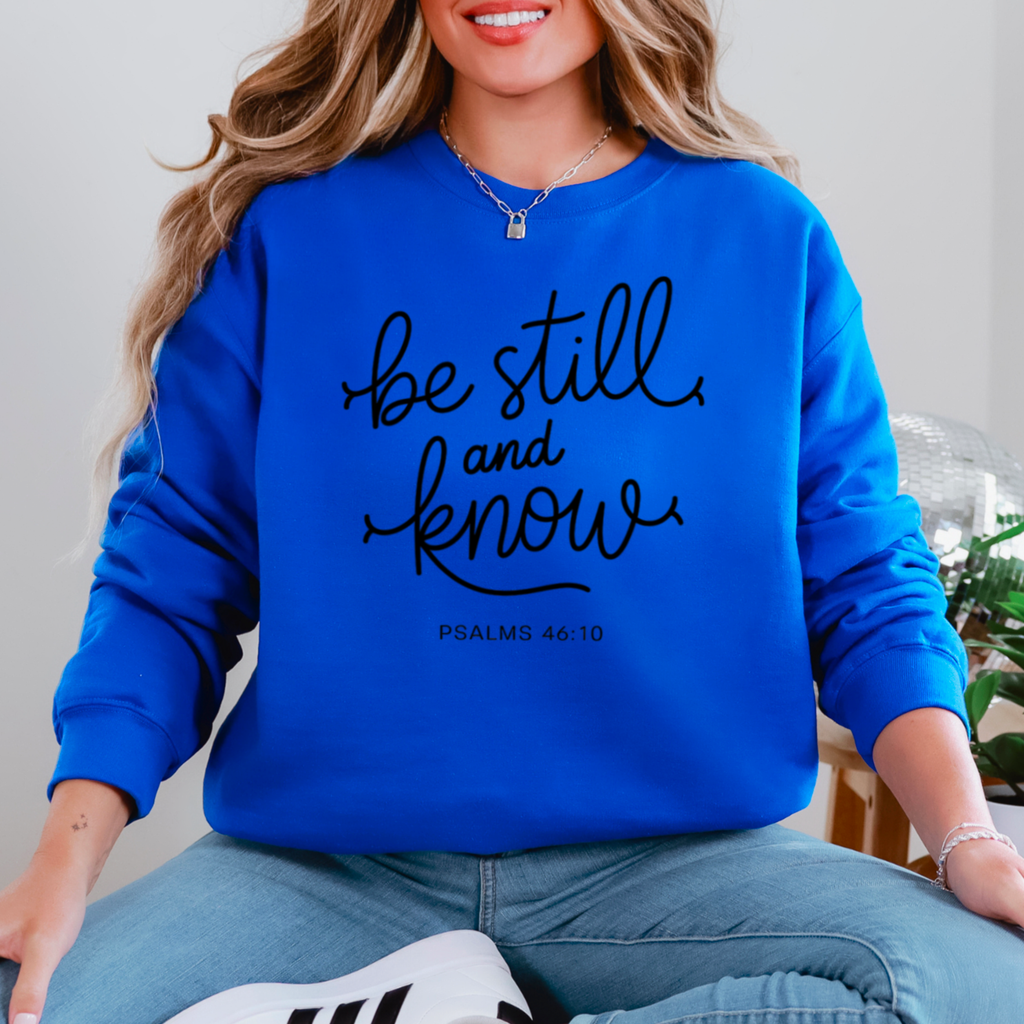 Be Still And Know Christian Graphic Sweatshirt