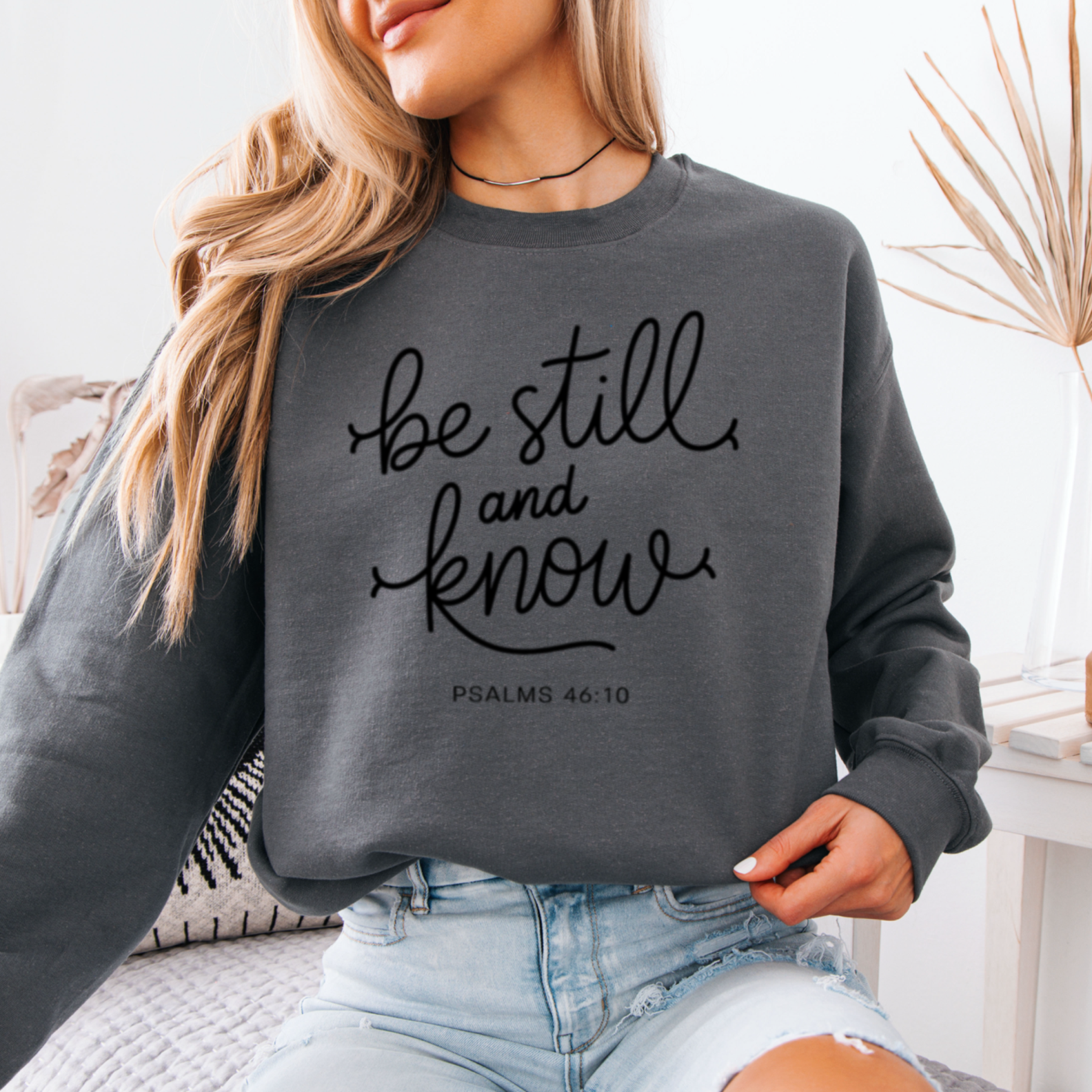 Be Still And Know Christian Graphic Sweatshirt